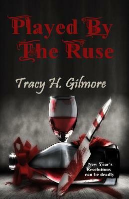 Played by the Ruse by Tracy Gilmore