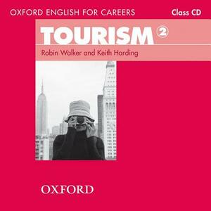 Oxford English for Careers: Tourism 2: Class Audio CD by Robin Walker, Keith Harding