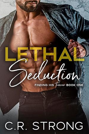 Lethal Seduction by C.R. Strong