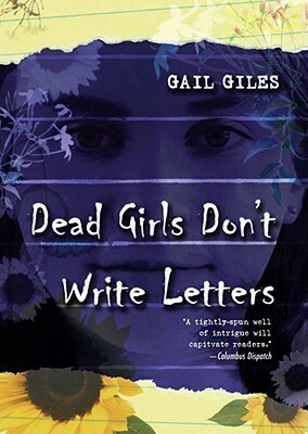 Dead Girls Don't Write Letters by Gail Giles