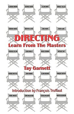 Directing: Learn from the Masters by Tay Garnett