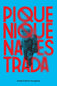 Piquenique na Estrada by Boris Strugatsky, Arkady Strugatsky