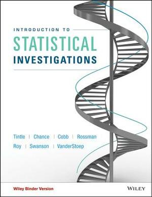 Introduction to Statistical Investigations, Binder Ready Version by Nathan Tintle, George W. Cobb, Beth L. Chance