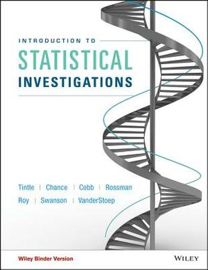 Introduction to Statistical Investigations, Binder Ready Version by Nathan Tintle, Beth L. Chance, George W. Cobb