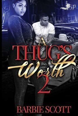 A Thug's Worth 2 by Barbie Scott