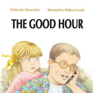 The Good Hour by Elisheva Gaash, Doron Erez