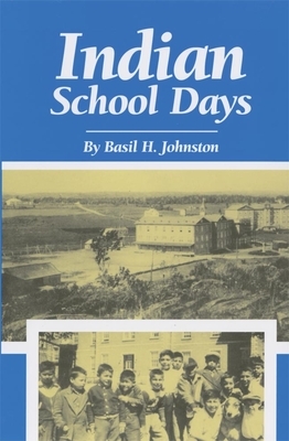 Indian School Days by Basil H. Johnston