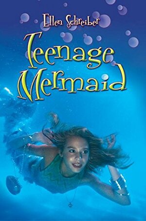 Teenage Mermaid by Ellen Schreiber