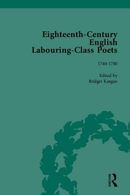 Eighteenth-Century English Labouring-Class Poets by Bridget Keegan