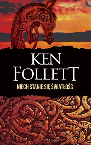 Niech stanie się światłość by Ken Follett