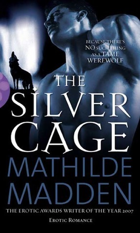 The Silver Cage by Mathilde Madden