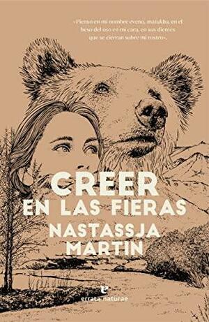 Creer en las fieras by Nastassja Martin