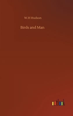 Birds and Man by W. H. Hudson