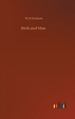 Birds and Man by W.H. Hudson