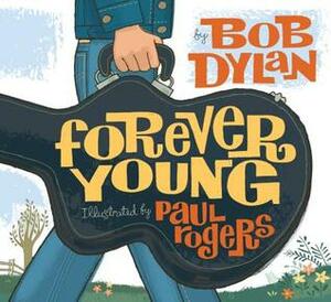 Forever Young by Paul Rogers, Bob Dylan