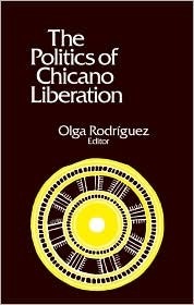 The Politics of Chicano Liberation by Olga Rodríguez