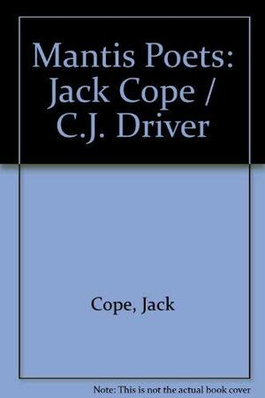 Mantis Poets: Jack Cope & C.J. Driver by Jack Cope, C.J. Driver