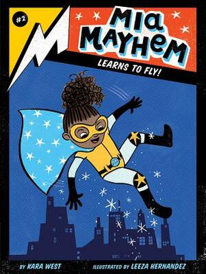 MIA Mayhem Learns to Fly!, Volume 2 by Kara West