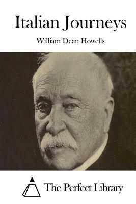 Italian Journeys by William Dean Howells