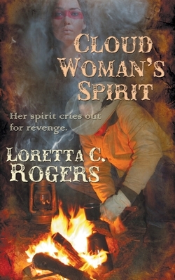 Cloud Woman's Spirit by Loretta C. Rogers