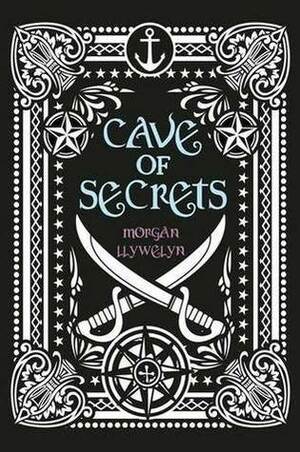 Cave of Secrets by Morgan Llywelyn