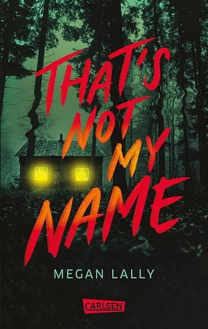 That's not my name by Megan Lally