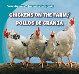 Chickens on the Farm/Pollos de Granja by Rose Carraway