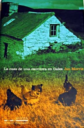 La casa de una escritora en Gales by Jan Morris