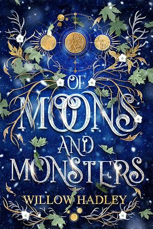 Of Moons and Monsters by Willow Hadley