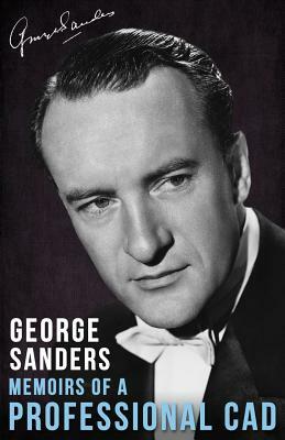 Memoirs of a Professional Cad by George Sanders