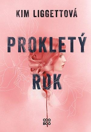 Prokletý rok by Kim Liggett