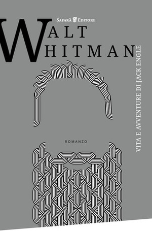 Vita e avventure di Jack Engle by Walt Whitman