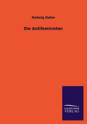 Die Antifeministen by Hedwig Dohm