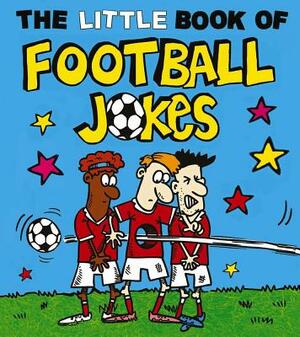 The Little Book of Football Jokes by Joe King