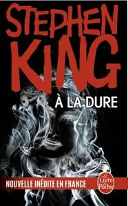 À la Dure by Stephen King