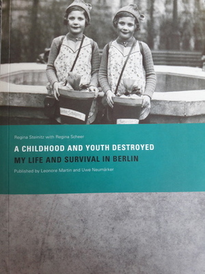 A childhood and youth destroyed by Regina Scheer, Regina Steinitz