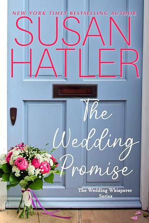 The Wedding Promise by Susan Hatler, Susan Hatler