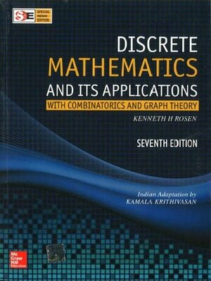 Discrete Mathematics & Its Applications: With Combinatorics and Graph Theory by Kenneth H. Rosen