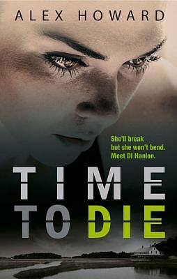 Time to Die by Alex Howard