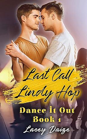 Last Call Lindy Hop: Dance It Out! Book 1 by Lacey Daize