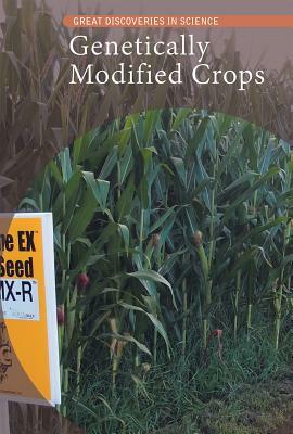 Genetically Modified Crops by Megan Mitchell