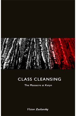 Class Cleansing: The Katyn Massacre by Kizer Walker, Victor Zaslavsky