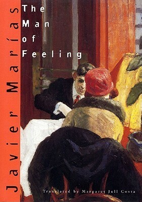 The Man of Feeling by Javier Marías