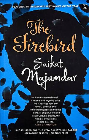 The Firebird by Saikat Majumdar