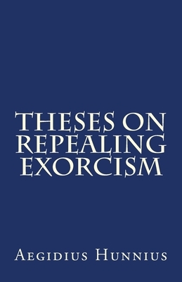 Theses On Repealing Exorcism by 