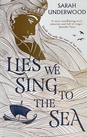 Lies We Sing to the Sea by Sarah Underwood