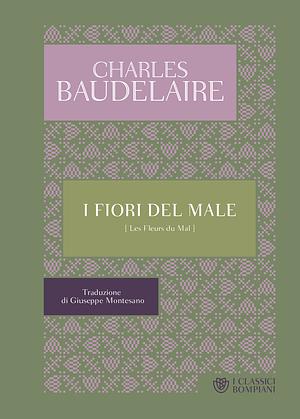 I fiori del male. Testo francese a fronte by Charles Baudelaire, Tanino Liberatore