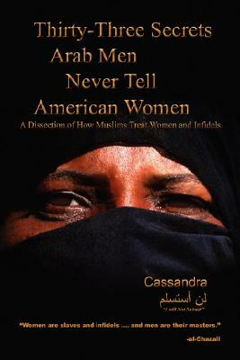 Thirty-Three Secrets Arab Men Never Tell American Women by Cassandra