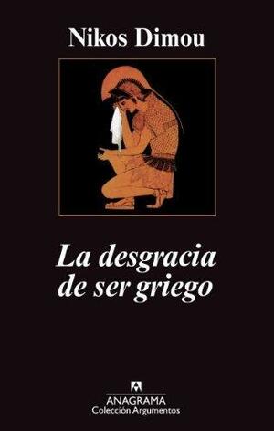 La desgracia de ser griego by Vicente Fernández González, Νίκος Δήμου