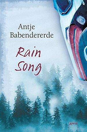 Rain Song by Antje Babendererde